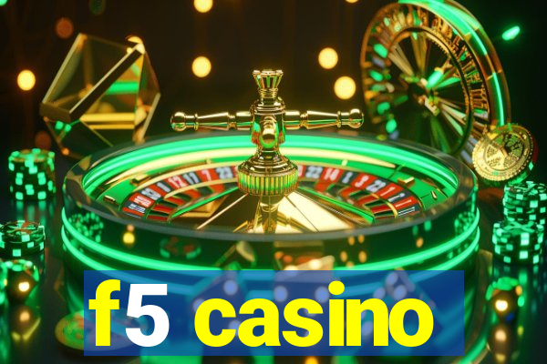 f5 casino